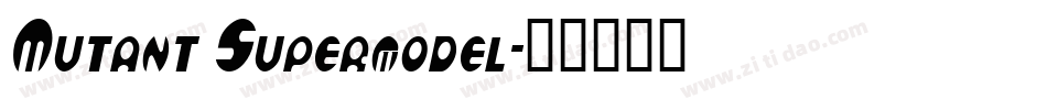 Mutant Supermodel字体转换